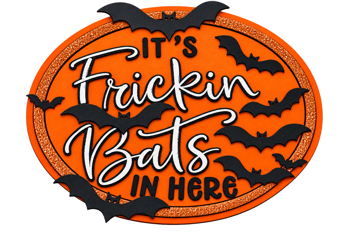 Frickin' Bats Wood Sign